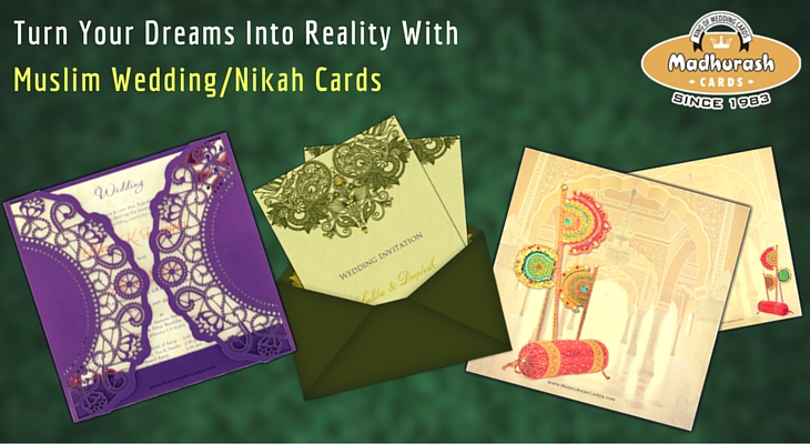 Turn Your Dreams Into Reality With Muslim Wedding Cards