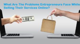 What Are The Problems Entrepreneurs Face While Selling Their Services Online?