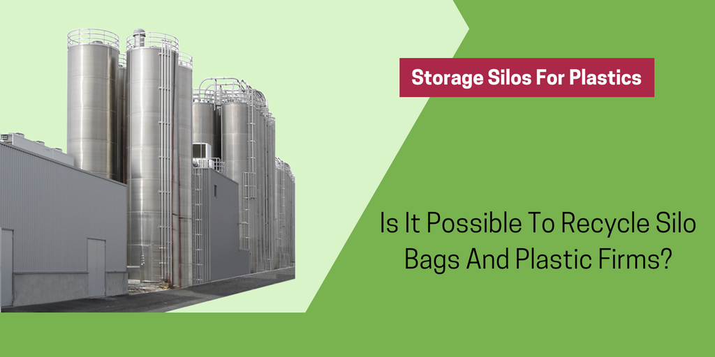Is It Possible To Recycle Silo Bags And Plastic Firms?